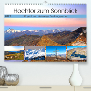 Hochtor zum Sonnblick (Premium, hochwertiger DIN A2 Wandkalender 2023, Kunstdruck in Hochglanz) von Kramer,  Christa