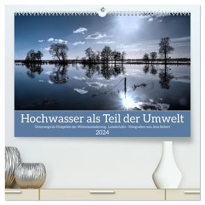 Hochwasser als Teil der Umwelt (hochwertiger Premium Wandkalender 2024 DIN A2 quer), Kunstdruck in Hochglanz von Siebert,  Jens