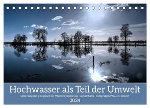 Hochwasser als Teil der Umwelt (Tischkalender 2024 DIN A5 quer), CALVENDO Monatskalender von Siebert,  Jens