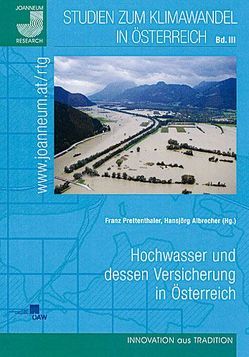 Hochwasser und dessen Versicherung in Österreich von Albrecher,  Hansjoerg, Prettenthaler,  Franz
