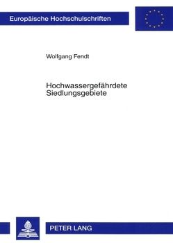 Hochwassergefährdete Siedlungsgebiete von Fendt,  Wolfgang