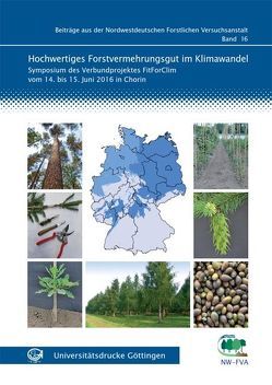 Hochwertiges Forstvermehrungsgut im Klimawandel von Nordwestdeutsche Forstliche Versuchsanstalt