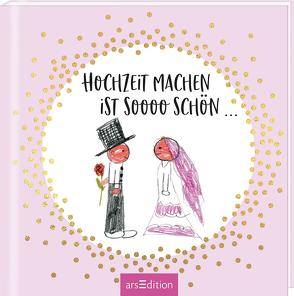 Hochzeit machen ist sooo schön! von Kuhl,  Jan