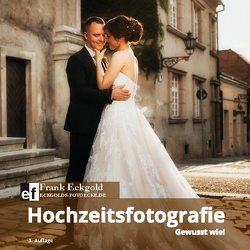 Hochzeitsfotografie von Eckgold,  Frank