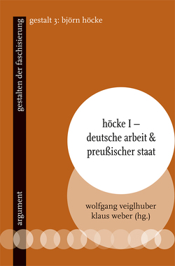 Höcke – Deutsche Selbstveredelung und männliche Führung von Weber,  Klaus