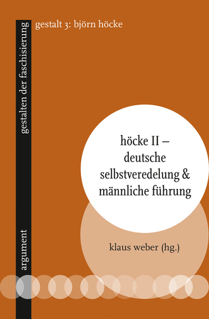 Höcke II – Deutsche Selbstveredelung & männliche Führung von Weber,  Klaus