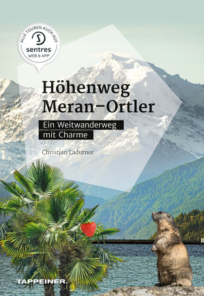Höhenweg Meran – Ortler von Ladurner,  Christjan