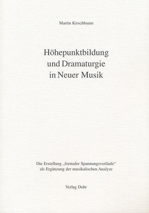 Höhepunktbildung und Dramaturgie in Neuer Musik von Kirschbaum,  Martin