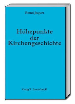 Höhepunkte der Kirchengeschichte von Jaspert,  Bernd