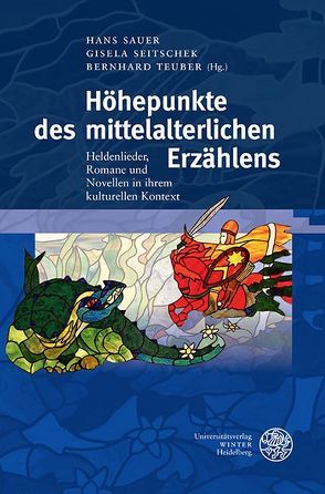 Höhepunkte des mittelalterlichen Erzählens von Sauer,  Hans, Seitschek,  Gisela, Teuber,  Bernhard