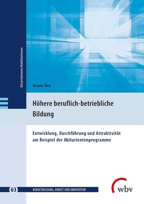 Höhere beruflich-betriebliche Bildung von Friese,  Marianne, Jenewein,  Klaus, Neu,  Ariane, Seeber,  Susan, Spöttl,  Georg