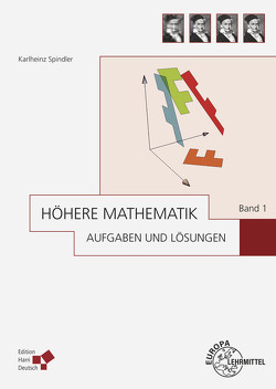 Höhere Mathematik Aufgaben und Lösungen Band 1 von Spindler,  Karlheinz