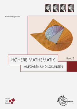 Höhere Mathematik Aufgaben und Lösungen Band 2 von Spindler,  Karlheinz