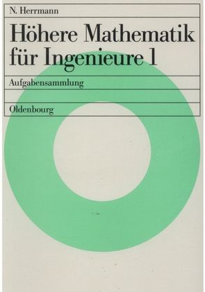 Höhere Mathematik für Ingenieure / Höhere Mathematik für Ingenieure 1 von Herrmann,  Norbert