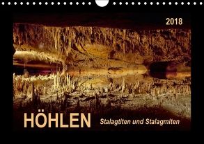 Höhlen, Stalaktiten und Stalagmiten (Wandkalender 2018 DIN A4 quer) von Roder,  Peter