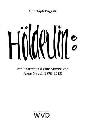Hölderlin: Ein Porträt und eine Skizze von Arno Nadel (1878 –1943) von Prignitz,  Christoph