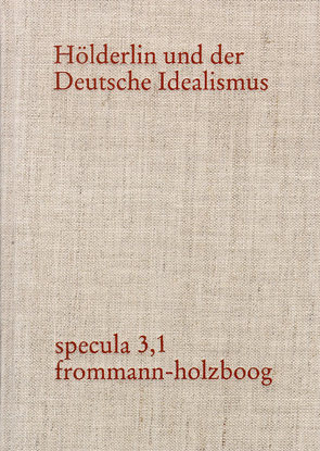 Hölderlin und der Deutsche Idealismus von Jamme,  Christoph, Völkel,  Frank