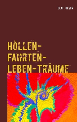 Höllen-Fahrten-Leben-Träume von Olsen,  Olaf