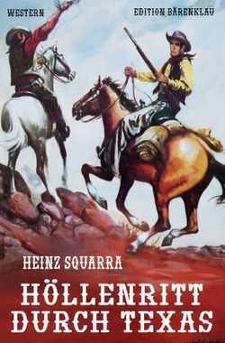 Höllenritt durch Texas von Squarra,  Heinz