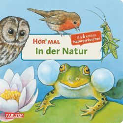 Hör mal (Soundbuch): In der Natur von Möller,  Anne
