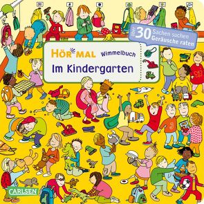 Hör mal (Soundbuch): Wimmelbuch: Im Kindergarten von Hofmann,  Julia, Schnabel,  Dunja