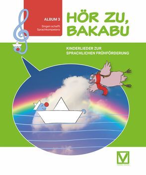 Hör zu, Bakabu – Album 3 (inkl. 2 Audio-CDs) von Auhser,  Ferdinand, Lauber,  Arthur, Lederer,  Cecile M., Schweng,  Manfred