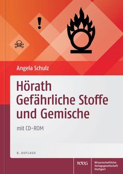Hörath Gefährliche Stoffe und Gemische von Hörath,  Helmut, Schulz,  Angela
