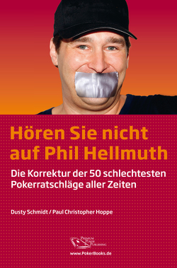 Hören Sie nicht auf Phil Hellmuth von Hoppe,  Paul, Schmidt,  Dusty, Vollmar,  Rainer