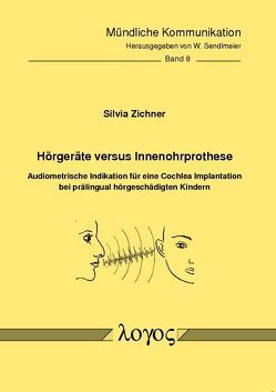 Hörgeräte versus Innenohrprothese von Zichner,  Silvia