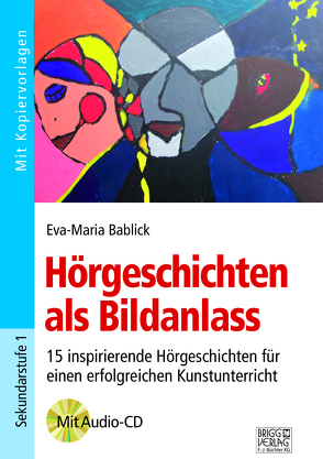 Hörgeschichten als Bildanlass von Bablick,  Eva-Maria