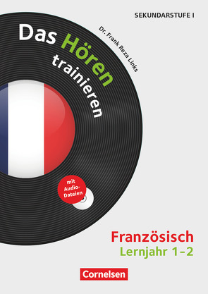 Das Hören trainieren – Hörkompetenz in den Fremdsprachen Sekundarstufe I/II – Französisch – Lernjahr 1/2 von Links,  Frank Reza