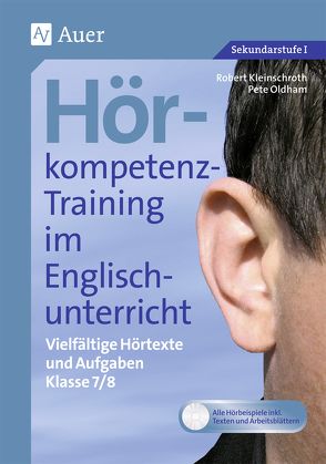 Hörkompetenz-Training im Englischunterricht 7-8 von Kleinschroth,  Robert, Oldham,  Pete