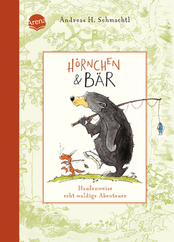 Hörnchen & Bär (1). Haufenweise echt waldige Abenteuer von Schmachtl,  Andreas H.
