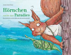 Hörnchen sucht das Paradies von Delleré-Fischer,  Jeannine