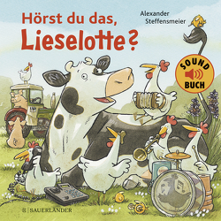 Hörst du das, Lieselotte? (Soundbuch) von Steffensmeier,  Alexander
