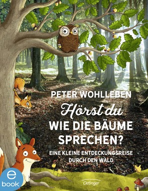 Hörst du, wie die Bäume sprechen? von Herrmann,  Dagmar, Reich,  Stefanie, Wohlleben,  Peter