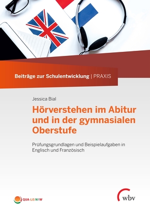 Hörverstehen im Abitur und in der gymnasialen Oberstufe von Bial,  Jessica