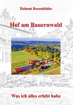 Hof am Bauernwald – Helmut Rosenfelder von Rosenfelder,  Helmut