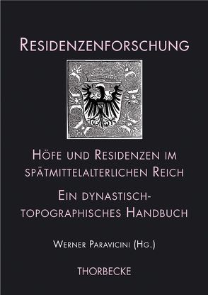 Höfe und Residenzen im spätmittelalterlichen Reich von Hirschbiegel,  Jan, Paravicini,  Werner, Wettlaufer,  Jörg