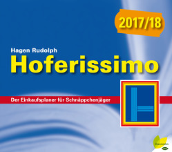 Hoferissimo 2017/18 von Rudolph,  Hagen