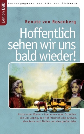 Hoffentlich sehen wir uns bald wieder! von Eichborn,  Vito von, Rosenberg,  Renate von