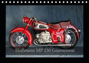 Hoffmann MP 250 Gouverneur (Tischkalender 2019 DIN A5 quer) von Laue,  Ingo