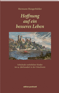 Hoffnung auf ein besseres Leben von Hungerbühler,  Hermann