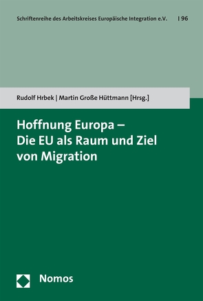 Hoffnung Europa – Die EU als Raum und Ziel von Migration von Große Hüttmann,  Martin, Hrbek,  Rudolf