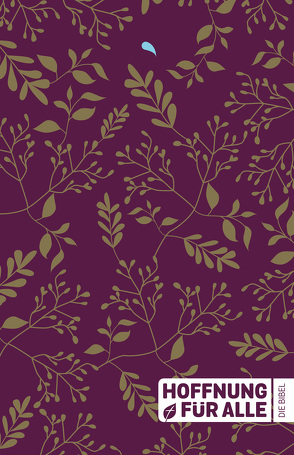 Hoffnung für alle. Die Bibel. – „Golden Leaves / Purple Edition“ von Herausgegeben von Fontis Verlag Basel; Mitherausgegeben von Biblica,  Inc.