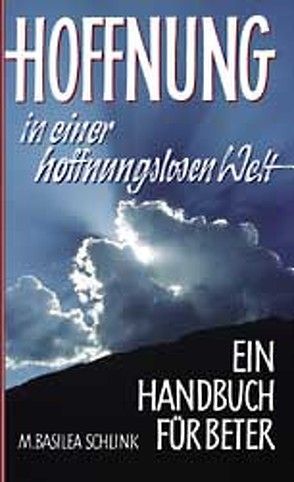 Hoffnung in einer hoffnungslosen Welt von Schlink,  M Basilea