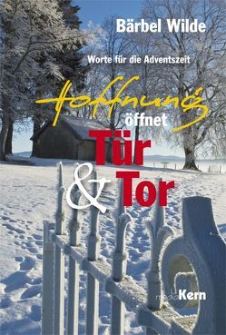 Hoffnung öffnet Tür und Tor von Wilde,  Bärbel