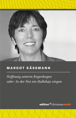 Hoffnung unterm Regenbogen von Käßmann,  Margot