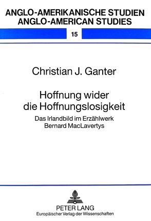 Hoffnung wider die Hoffnungslosigkeit von Ganter,  Christian Johannes