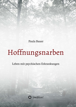 Hoffnungsnarben von Bauer,  Paula